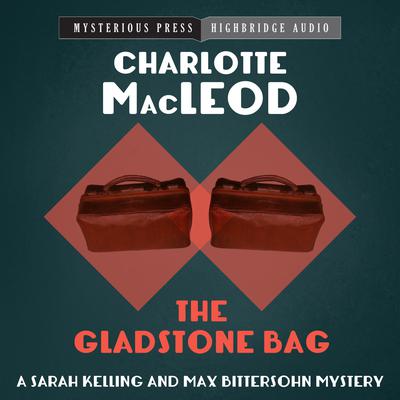 The Gladstone Bag Audiobook, by 