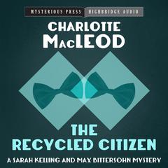 The Recycled Citizen Audiobook, by Charlotte MacLeod