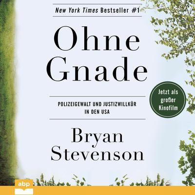 Ohne Gnade: Polizeigewalt und Justizwillkür in den USA Audiobook, by Bryan Stevenson