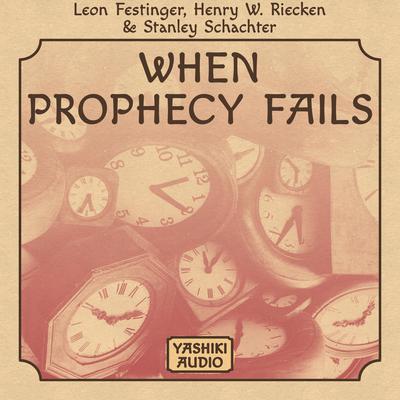 When Prophecy Fails Audiobook, by Henry W. Riecken