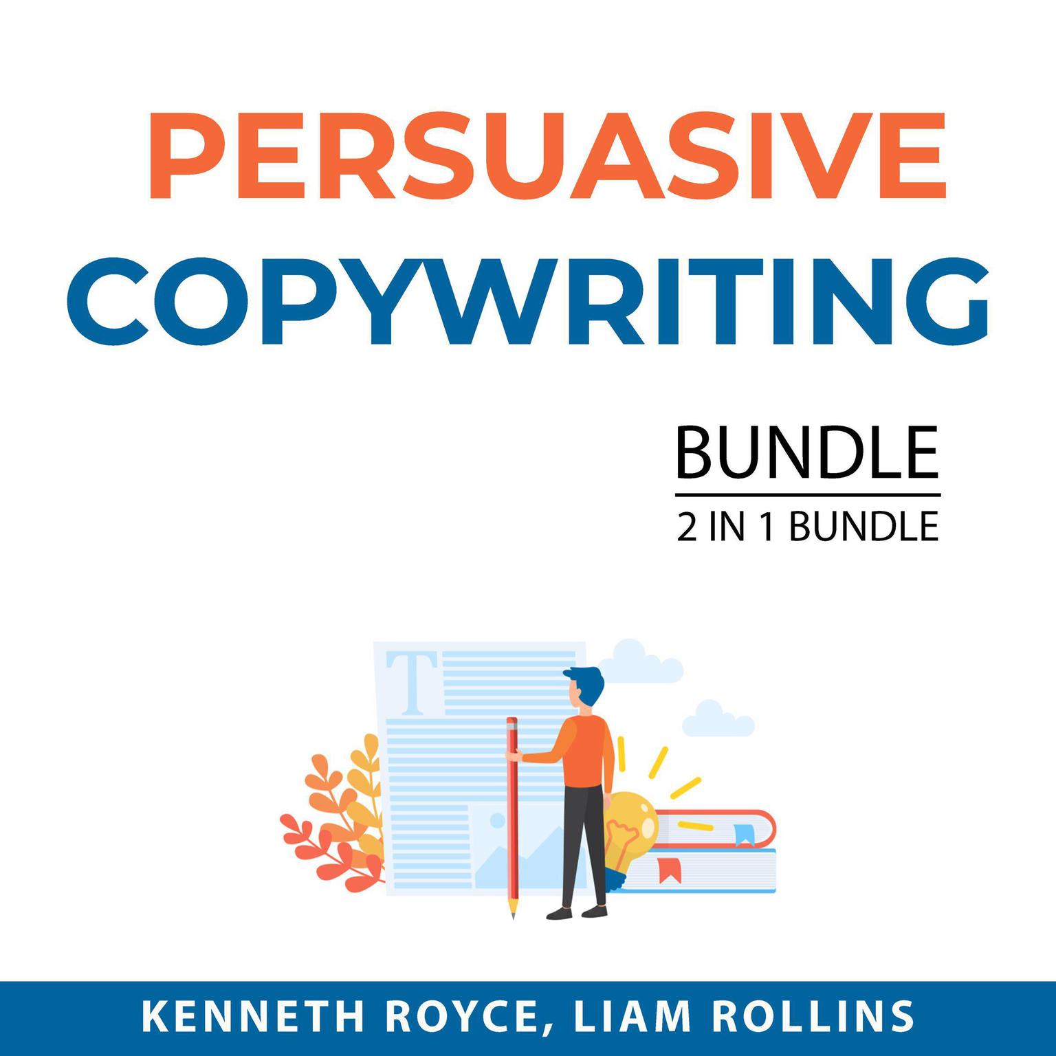 Persuasive Copywriting Bundle, 2 in 1 Bundle: Boost Writing and How to Write Copy That Sells Audiobook, by Kenneth Royce