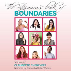 The Stepmoms Book of Boundaries: How and Where to Draw the Line—for a Happier, Healthier Stepfamily Audiobook, by Claudette Chenevert
