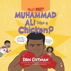 Muhammad Ali Was a Chicken? Audiobook, by Dan Gutman