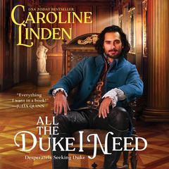 All the Duke I Need: Desperately Seeking Duke Audiobook, by Caroline Linden