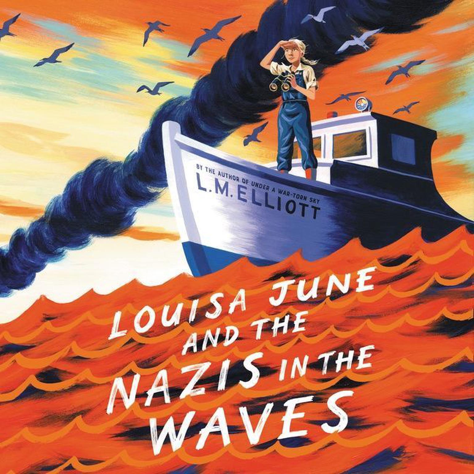 Louisa June and the Nazis in the Waves Audiobook, by L. M. Elliott