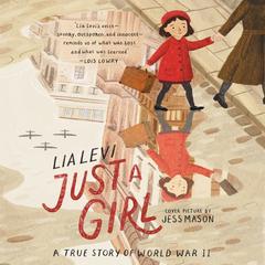Just a Girl: A True Story of World War II Audiobook, by Lia Levi