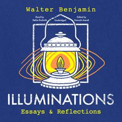 Illuminations: Essays and Reflections Audiobook, by Walter Benjamin