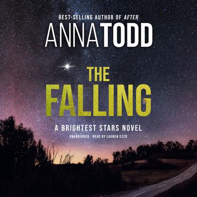 The Falling: A Brightest Stars Novel Audiobook, by Anna Todd