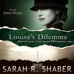 Louise’s Dilemma Audiobook, by Sarah R. Shaber