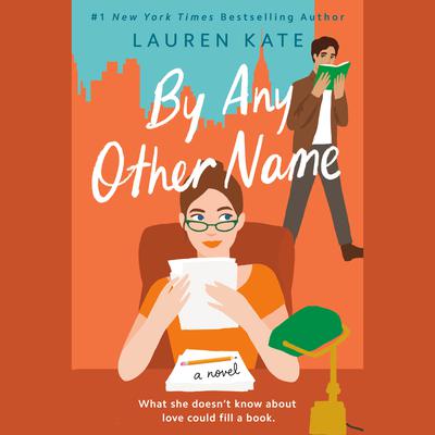 By Any Other Name Audiobook, by Lauren Kate