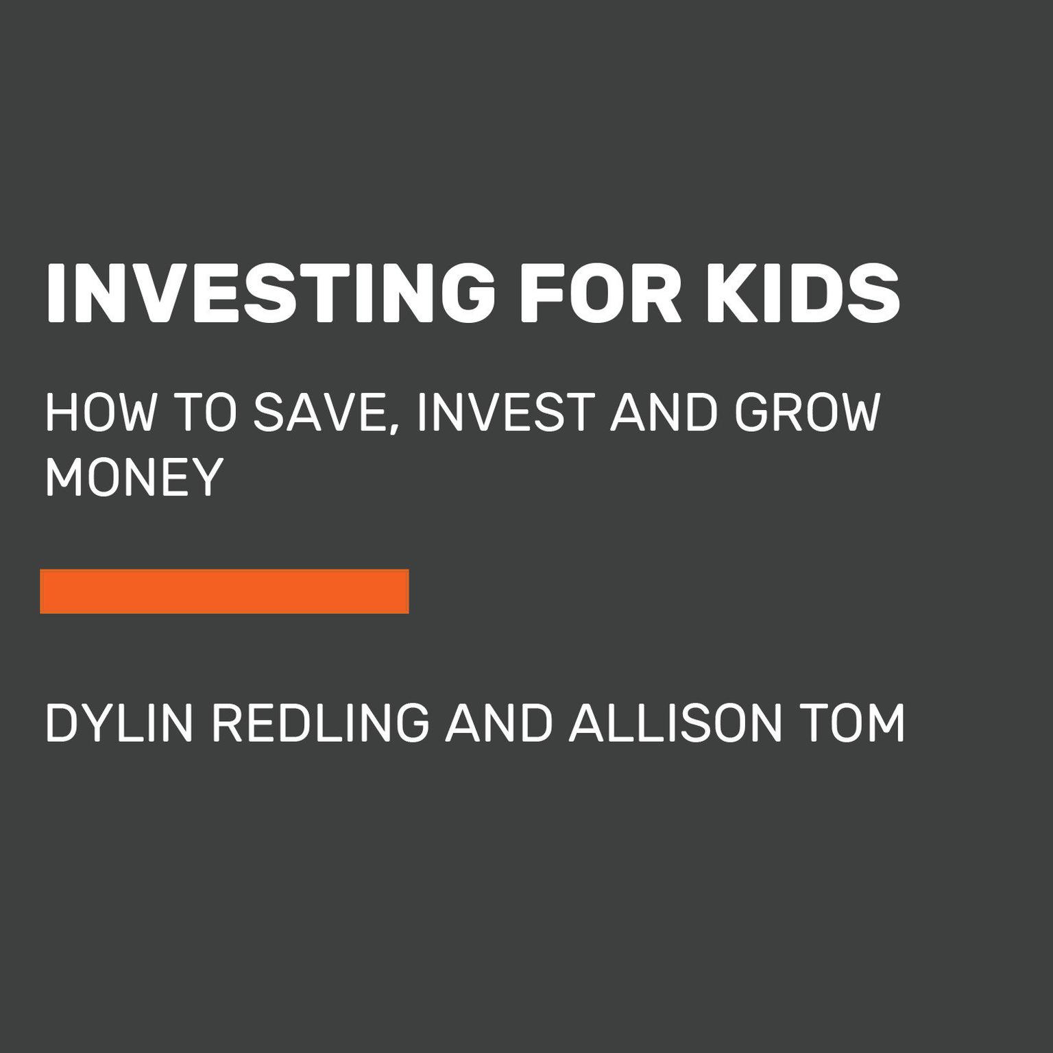 Investing for Kids: How to Save, Invest and Grow Money Audiobook, by Allison Tom