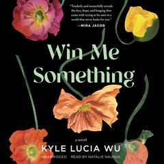 Win Me Something Audiobook, by Kyle Lucia Wu