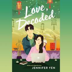 Love, Decoded Audiobook, by Jennifer Yen
