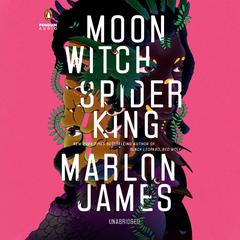 Moon Witch, Spider King Audiobook, by Marlon James