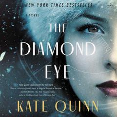 The Diamond Eye: A Novel Audiobook, by Kate Quinn