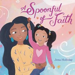 A Spoonful of Faith Audiobook, by Jena Holliday