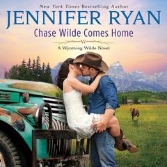Chase Wilde Comes Home: A Wyoming Wilde Novel Audiobook, by 