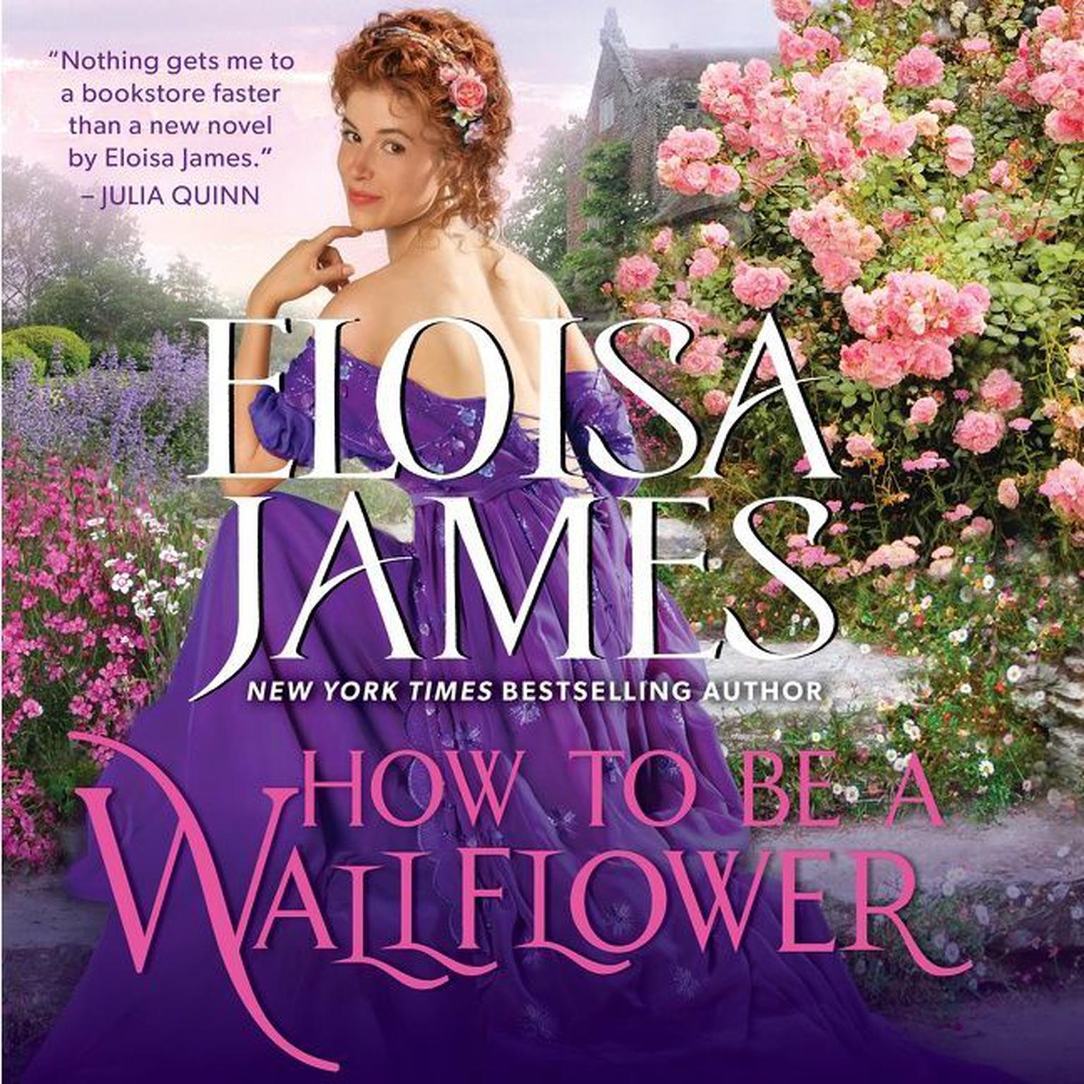 How to Be a Wallflower: A Would-Be Wallflowers Novel Audiobook, by Eloisa James