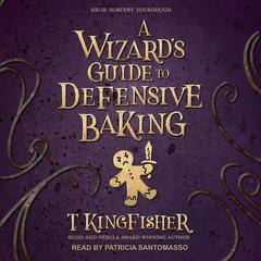 A Wizards Guide to Defensive Baking Audiobook, by T. Kingfisher