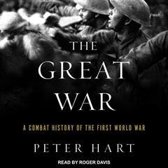 The Great War: A Combat History of the First World War Audiobook, by 
