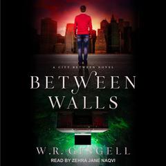Between Walls Audiobook, by W. R. Gingell