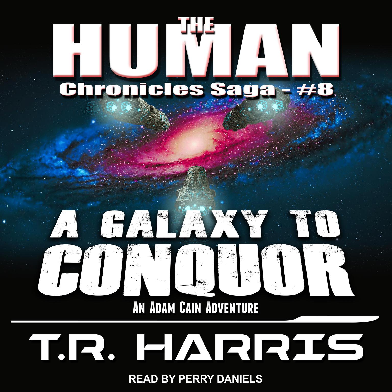 A Galaxy To Conquer Audiobook, by T. R. Harris