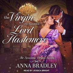The Virgin Who Humbled Lord Haslemere Audiobook, by Anna Bradley