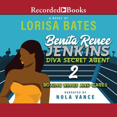 Benita Renee Jenkins 2: Boxing Rings and Cages Audiobook, by Lorisa Bates