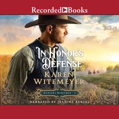 In Honor’s Defense Audiobook, by Karen Witemeyer