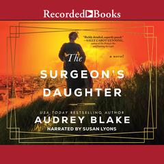 The Surgeons Daughter: A Novel Audiobook, by Audrey Blake