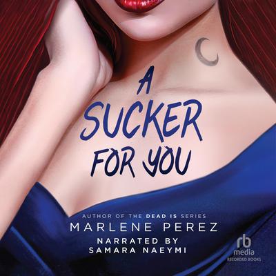A Sucker for You Audiobook, by Marlene Perez