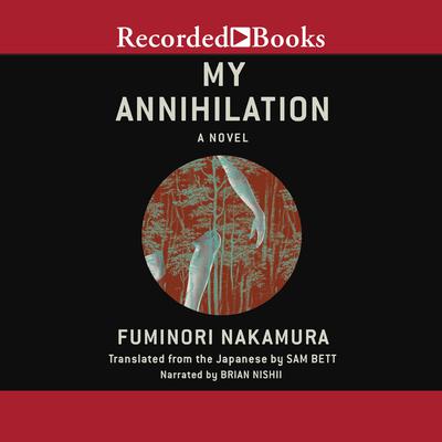 My Annihilation Audiobook, by Fuminori Nakamura
