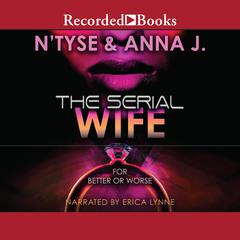 The Serial Wife: For Better or Worse Audiobook, by N’Tyse