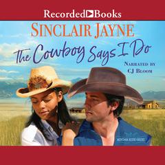 The Cowboy Says I Do Audiobook, by Sinclair Jayne