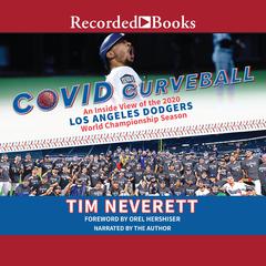 COVID Curveball: An Inside View of the 2020 Los Angeles Dodgers World Championship Season Audiobook, by 