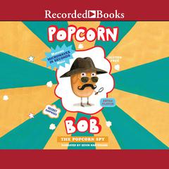 Popcorn Bob 2: The Popcorn Spy Audiobook, by Maranke Rinck