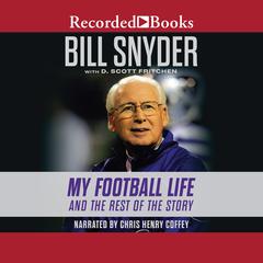 Bill Snyder: My Football Life and the Rest of the Story Audiobook, by Bill Snyder