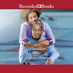 Her Hometown Hero: A Clean Romance Audiobook, by Jacquelin Thomas