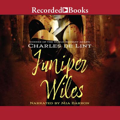 Juniper Wiles Audiobook, by Charles de Lint