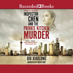Inspector Chen and the Private Kitchen Murder Audiobook, by Qiu Xiaolong