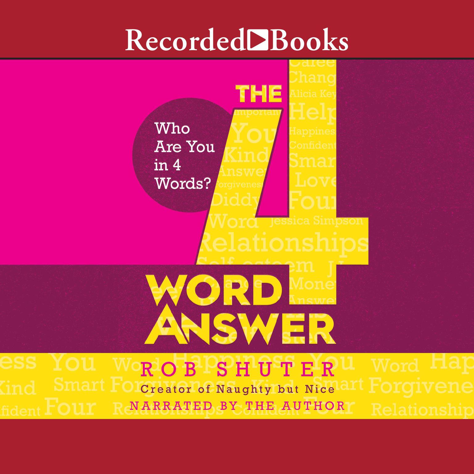 The 4 Word Answer: Who Are You in 4 Words? Audiobook, by Rob Shuter