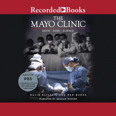 The Mayo Clinic: Faith, Hope, Science Audiobook, by David Blistein