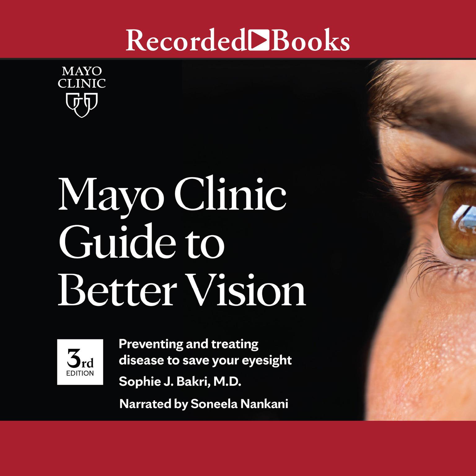 Mayo Clinic Guide to Better Vision (3rd Ed): Preventing and treating disease to save your eyesight Audiobook, by Sophie J. Bakri