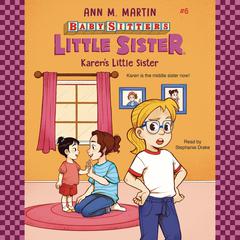 Karens Little Sister (Baby-sitters Little Sister #6) Audiobook, by Ann M. Martin