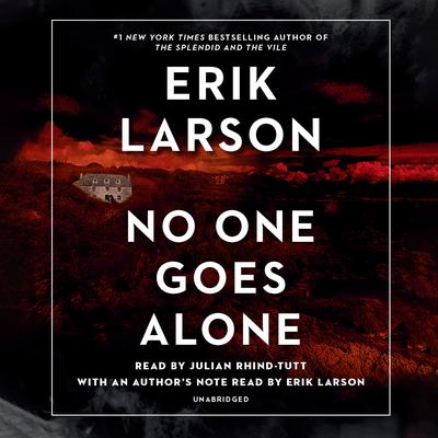 No One Goes Alone: A Novel Audiobook, by Erik Larson