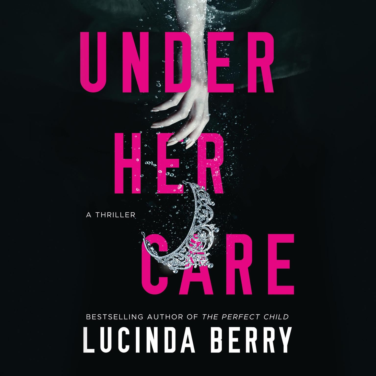 Under Her Care Audiobook, by Lucinda Berry