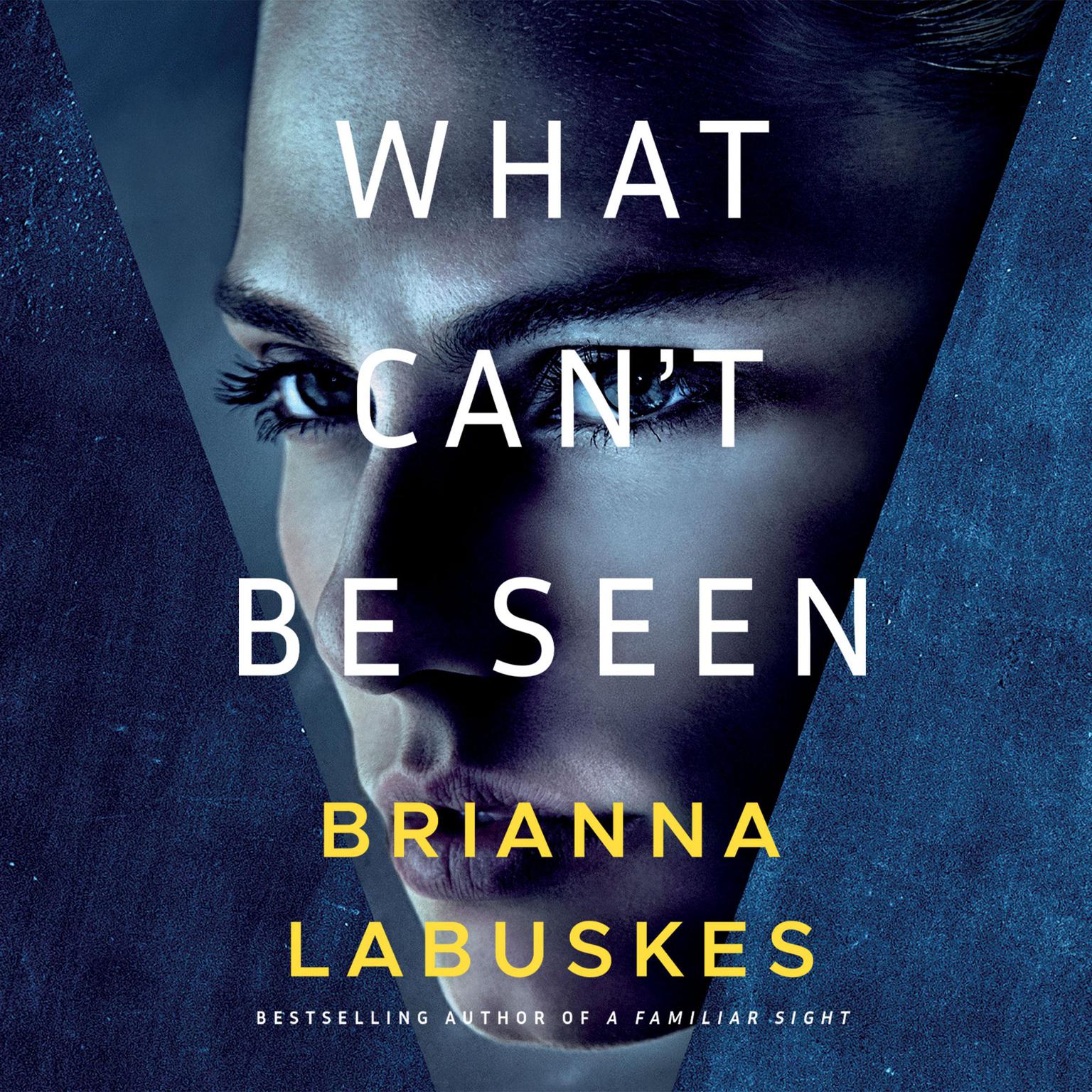 What Cant Be Seen Audiobook, by Brianna Labuskes