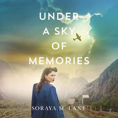 Under a Sky of Memories Audiobook, by Soraya Lane