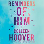 Reminders of Him: A Novel Audiobook, by Colleen Hoover