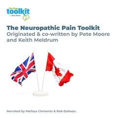 The Neuropathic Pain Toolkit for UK & Canada: Originated and co-written by Pete Moore & Keith Meldrum Audiobook, by Pete Moore